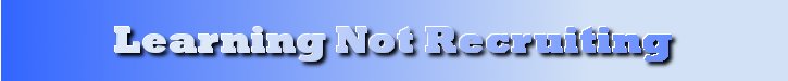 Learning Not Recruiting